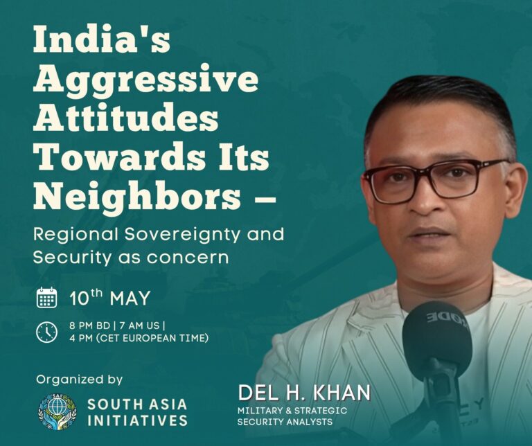 🌍 WEBINAR on “India’s Aggressive Attitudes Towards Its Neighbours—Regional Sovereignty and Security as Concern”